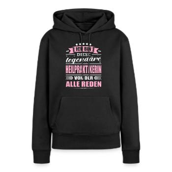 Ich Bin Diese Legendäre Heilpraktikerin - Frauen Premium Bio Hoodie - Schwarz - Vorne - Julia (174cm)