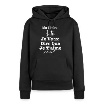 Ma Chère Tata Je veux dire que je t aime - Sweat à capuche Premium bio Femme - noir - Devant - Julia (174cm)