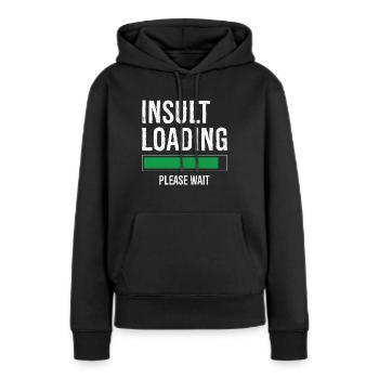 Beleidigung Laden bitte warten - Frauen Premium Bio Hoodie - Schwarz - Vorne - Julia (174cm)
