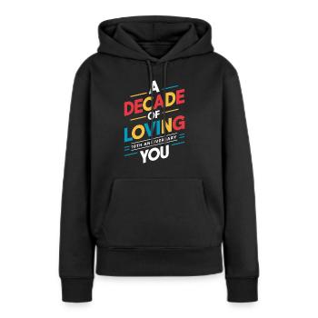 Ein Jahrzehnt Der Liebe - 10. Hochzeitstag - Frauen Premium Bio Hoodie - Schwarz - Vorne - Julia (174cm)