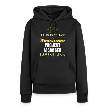 So sieht ein großartiger Projektmanager aus - Frauen Premium Bio Hoodie - Schwarz - Vorne - Julia (174cm)