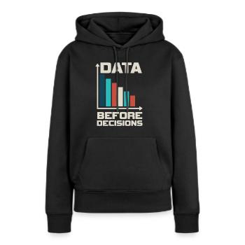Daten vor Entscheidungsdaten oder nicht - Frauen Premium Bio Hoodie - Schwarz - Vorne - Julia (174cm)