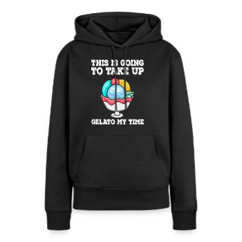 Ich werde Gelato My Time Cream aufnehmen - Frauen Premium Bio Hoodie - Schwarz - Vorne - Julia (174cm)