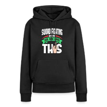 Schwertkämpfe sind wie - Frauen Premium Bio Hoodie - Schwarz - Vorne - Julia (174cm)