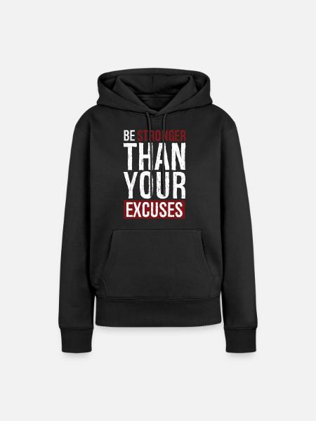 be stronger than your excuses - Frauen Premium Bio Hoodie - Schwarz
