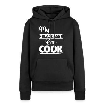 Mein schwarzer Arsch kann kochen - Frauen Premium Bio Hoodie - Schwarz - Vorne - Julia (174cm)
