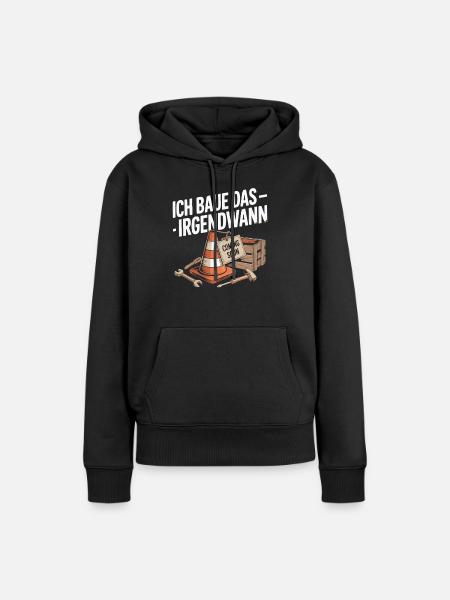 Ich Baue Das Irgendwann – Coming Soon - Frauen Premium Bio Hoodie - Schwarz