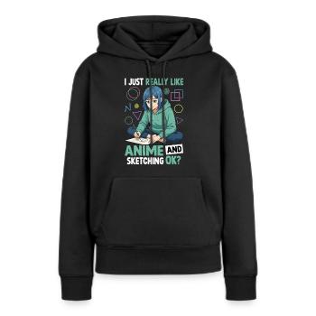 I Just Really Like Anime And Sketching OK - Frauen Premium Bio Hoodie - Schwarz - Vorne - Julia (174cm)
