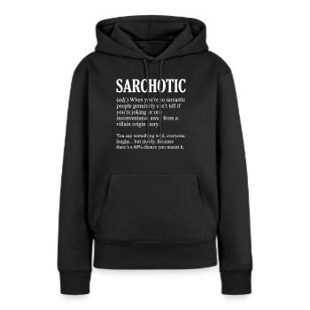 Définition sarcastique drôle : sarcastique - Sweat à capuche Premium bio Femme - noir - Devant - Julia (174cm)