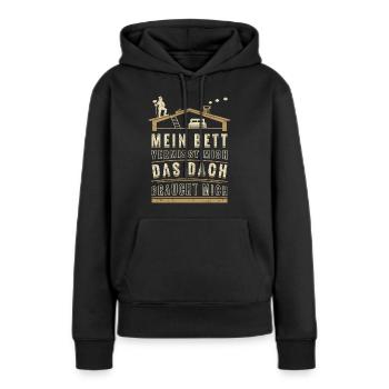 Schornsteinfeger – Mein Bett vermisst mich. Das Da - Frauen Premium Bio Hoodie - Schwarz - Vorne - Julia (174cm)