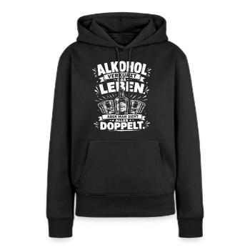 Alkohol verkürzt das Leben - Frauen Premium Bio Hoodie - Schwarz - Vorne - Julia (174cm)