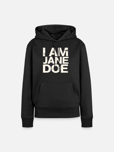 I Am Jane Doe Saying  - Frauen Premium Bio Hoodie - Schwarz