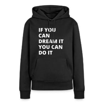 dream it, do it! - Frauen Premium Bio Hoodie - Schwarz - Vorne - Julia (174cm)