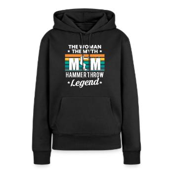 Mom The Woman The Myth Hammer Throw Legend - Frauen Premium Bio Hoodie - Schwarz - Vorne - Julia (174cm)