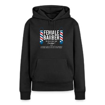Female Barber Shirt Definition Geschenk - Frauen Premium Bio Hoodie - Schwarz - Vorne - Julia (174cm)
