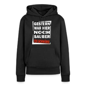 Chaot - Gestern war noch Sauber - Chaos Aufräumen - Frauen Premium Bio Hoodie - Schwarz - Vorne - Julia (174cm)
