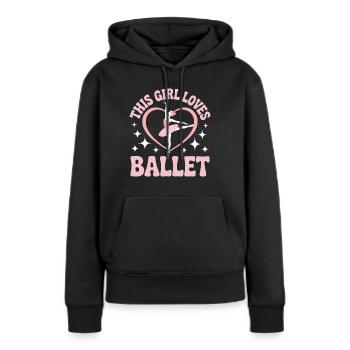 Ballett Spruch Ballerina Lustiges Ballett Geschenk - Frauen Premium Bio Hoodie - Schwarz - Vorne - Julia (174cm)