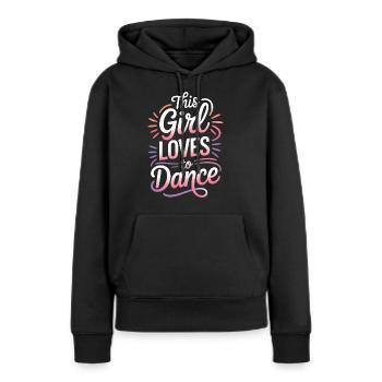 Tanzen Spruch Mädchen Tanz Lustig Tanzen Geschenk - Frauen Premium Bio Hoodie - Schwarz - Vorne - Julia (174cm)