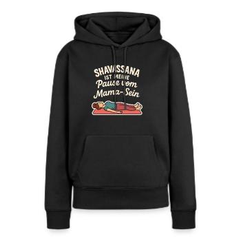 Shavasana – meine Pause vom Mama-Sein - Frauen Premium Bio Hoodie - Schwarz - Vorne - Julia (174cm)