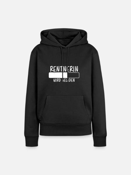 Rentnerin Spruch Ruhestand Oma Rentnerin Geschenk - Frauen Premium Bio Hoodie - Schwarz