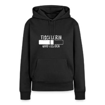 Tischlerin Spruch Schreinerin Tischlerin Geschenk - Frauen Premium Bio Hoodie - Schwarz - Vorne - Julia (174cm)