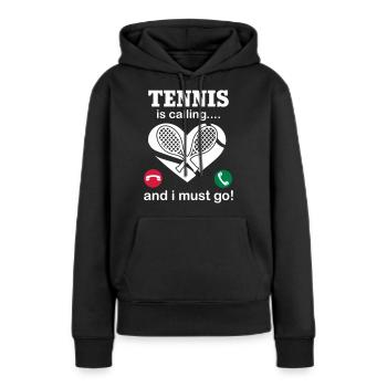 Tennis Is Calling And I Must Go - Frauen Premium Bio Hoodie - Schwarz - Vorne - Julia (174cm)