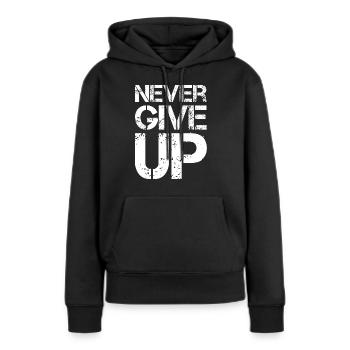 Never give up - Frauen Premium Bio Hoodie - Schwarz - Vorne - Julia (174cm)