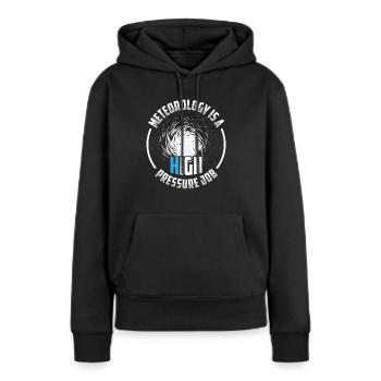 Meteorologie Hochdruck Job Vorhersage - Frauen Premium Bio Hoodie - Schwarz - Vorne - Julia (174cm)