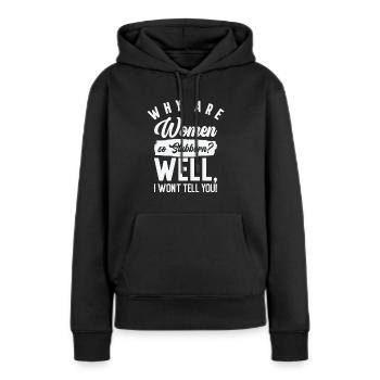 Funny Women So Stubborn Hilarious Stubbornness - Frauen Premium Bio Hoodie - Schwarz - Vorne - Julia (174cm)
