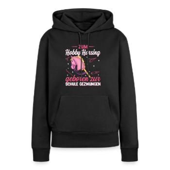 Hobby Horse Zum Hobby Horsing geboren - Frauen Premium Bio Hoodie - Schwarz - Vorne - Julia (174cm)