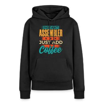 Instant Assembler Just Add Coffee - Women’s Premium Organic Hoodie - black - Front - Julia (174cm)
