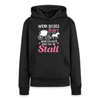 Wenn Dieses Shirt Noch Sauber Ist War Ich Heute - Frauen Premium Bio Hoodie - Schwarz - Vorne - Julia (174cm)