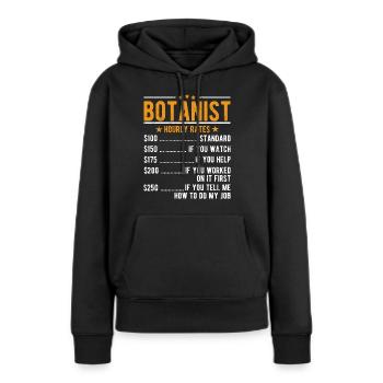 Botaniker Stundenlohn - Frauen Premium Bio Hoodie - Schwarz - Vorne - Julia (174cm)