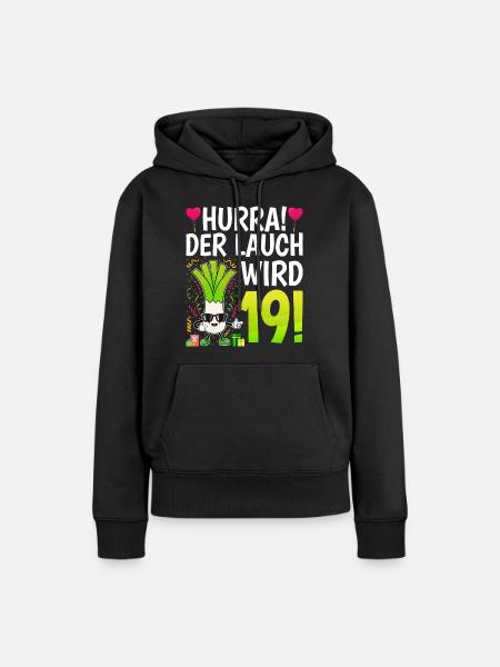 Hurra der Lauch wird 19 - Frauen Premium Bio Hoodie - Schwarz