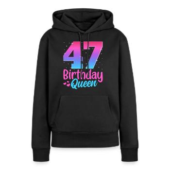 Birthday Queen 47 Geburtstag - Women’s Premium Organic Hoodie - black - Front - Julia (174cm)