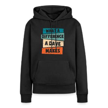 What A Difference A Dave Makes - Women’s Premium Organic Hoodie - black - Front - Julia (174cm)