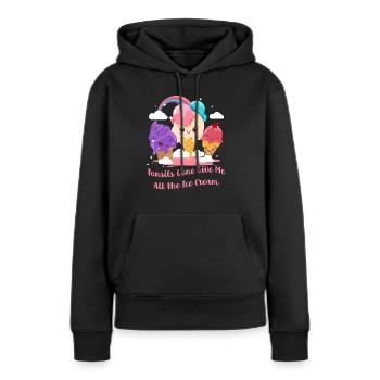 Tonsils Gone Give Me All The Ice Cream Funny - Women’s Premium Organic Hoodie - black - Front - Julia (174cm)