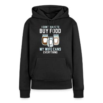 Ich muss keine Lebensmittel kaufen Meine Frau kons - Frauen Premium Bio Hoodie - Schwarz - Vorne - Julia (174cm)