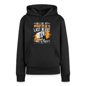 Regarde le dernier nerf de ma maman drôle maman maman - Sweat à capuche Premium bio Femme - noir - Devant - Julia (174cm)