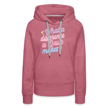 What A Difference A Dave Makes - Women’s Premium Organic Hoodie - mauve - Front - Isabella (175cm)