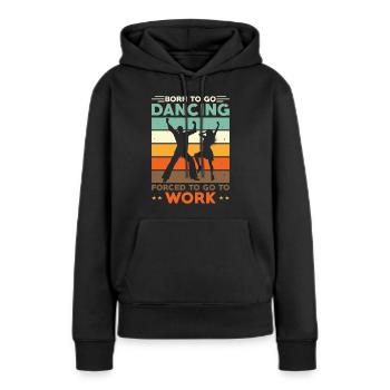 Né pour aller danser forcé d’aller travailler - Sweat à capuche Premium bio Femme - noir - Devant - Julia (174cm)