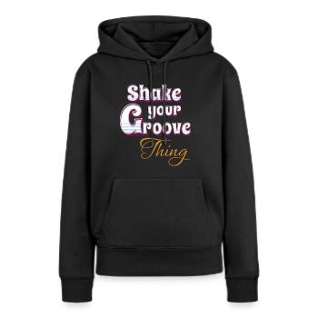 Shake your groove thing - Frauen Premium Bio Hoodie - Schwarz - Vorne - Julia (174cm)