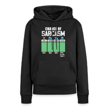 Chance auf Sarkasmus - Frauen Premium Bio Hoodie - Schwarz - Vorne - Julia (174cm)