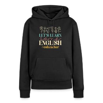 Lehrkraft Englisch Zweitsprache Fremdsprache - Frauen Premium Bio Hoodie - Schwarz - Vorne - Julia (174cm)