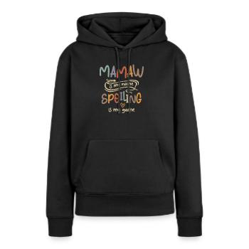 Mamaw is My Name Spoiling is My Game Funny Grandma - Women’s Premium Organic Hoodie - black - Front - Julia (174cm)
