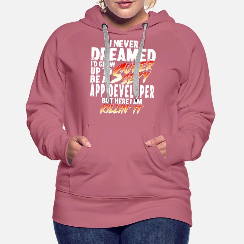 Super Sexy App Developer App Development Gift Women’s Premium Organic Hoodie
