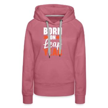 Happy Birthday Schaltjahr 29. Februar Schalttag - Frauen Premium Bio Hoodie - Malve - Vorne - Isabella (175cm)