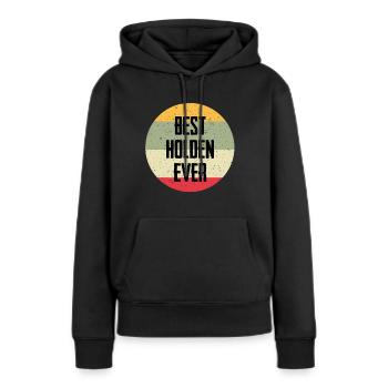 Best Holden Ever - Frauen Premium Bio Hoodie - Schwarz - Vorne - Julia (174cm)