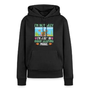 Not Lazy Aqua Scaping Mode - Aquascaping Aquarium - Frauen Premium Bio Hoodie - Schwarz - Vorne - Julia (174cm)