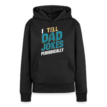 Ich Erzähle Väterwitze Periodisch - Frauen Premium Bio Hoodie - Schwarz - Vorne - Julia (174cm)